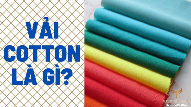 Vải cotton là gì? Phân loại, Ưu nhược điểm và cách nhận biết chính xác 1 Vải cotton là gì? Phân loại, Ưu nhược điểm và cách nhận biết chính xác